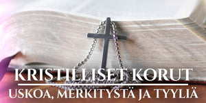 Kristilliset korut – uskoa, merkitystä ja tyyliä